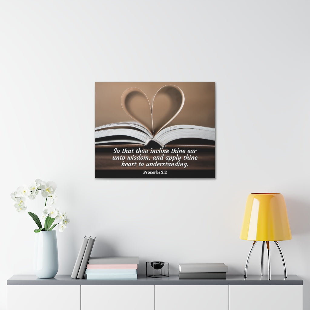 Scripture Walls Unto Wisdom Proverbs 2:2 Bible Verse Canvas Christian Wall Art Ready to Hang Unframed-Express Your Love Gifts