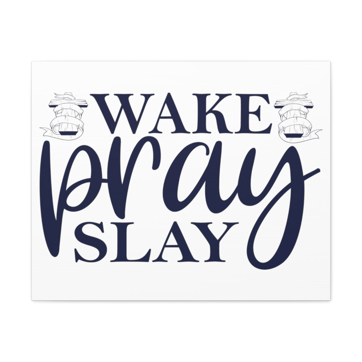 Scripture Walls Wake Pray &amp; Slay Colossians 1:9 Christian Wall Art Print Ready to Hang Unframed-Express Your Love Gifts