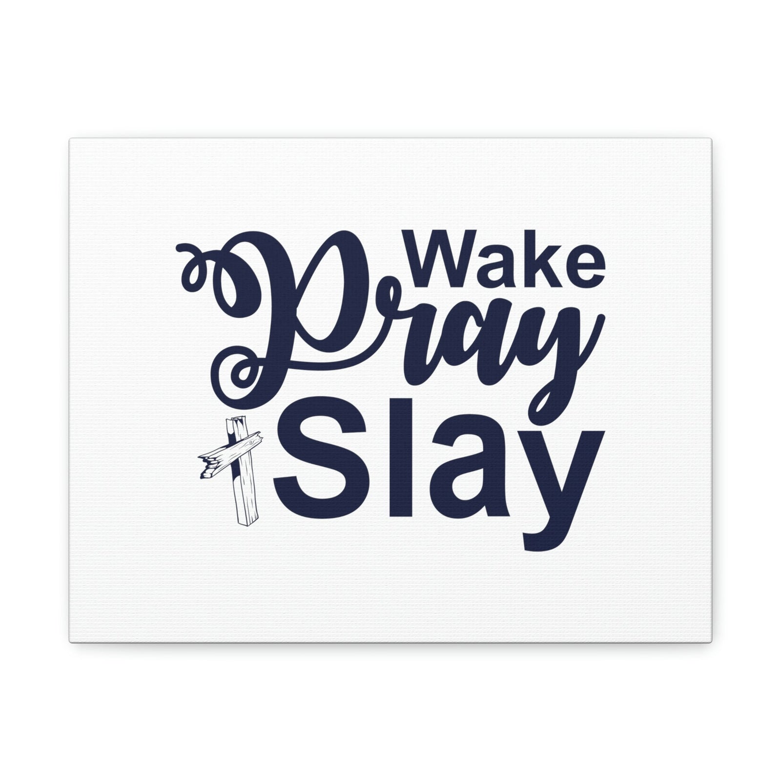 Scripture Walls Wake, Pray, Slay Ephesians 2:10 Christian Wall Art Bible Verse Print Ready to Hang Unframed-Express Your Love Gifts