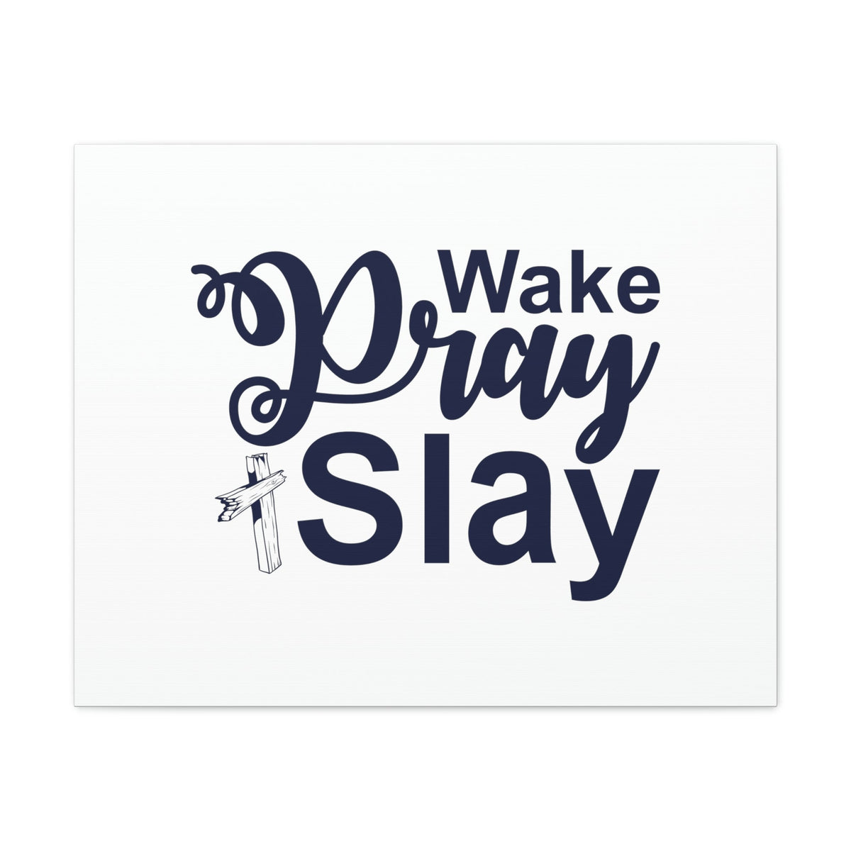 Scripture Walls Wake, Pray, Slay Ephesians 2:10 Christian Wall Art Bible Verse Print Ready to Hang Unframed-Express Your Love Gifts