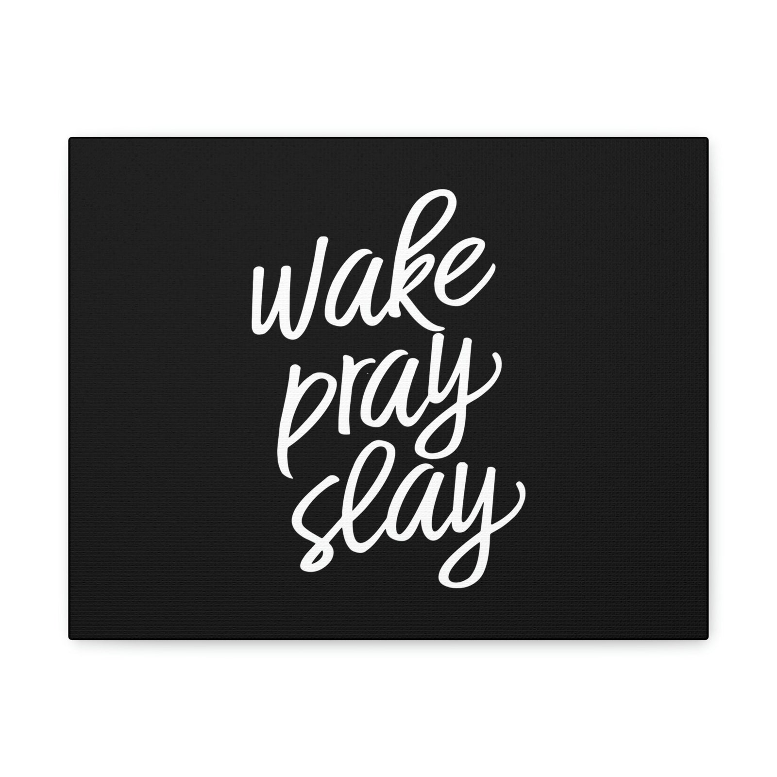 Scripture Walls Wake, Pray, Slay Luke 21:36 Black Christian Wall Art Bible Verse Print Ready to Hang Unframed-Express Your Love Gifts