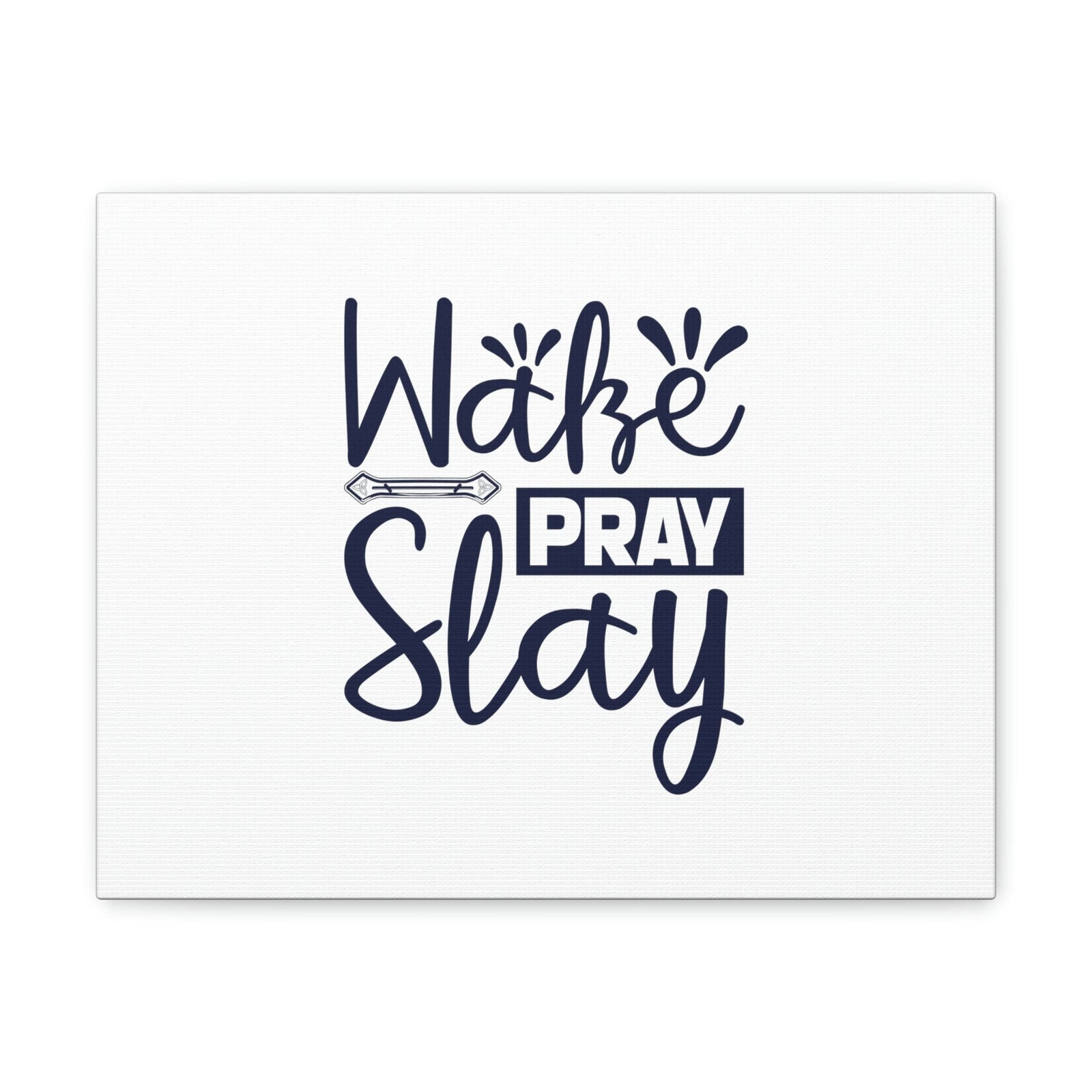 Scripture Walls Wake, Pray, Slay Luke 21:36 Christian Wall Art Bible Verse Print Ready to Hang Unframed-Express Your Love Gifts