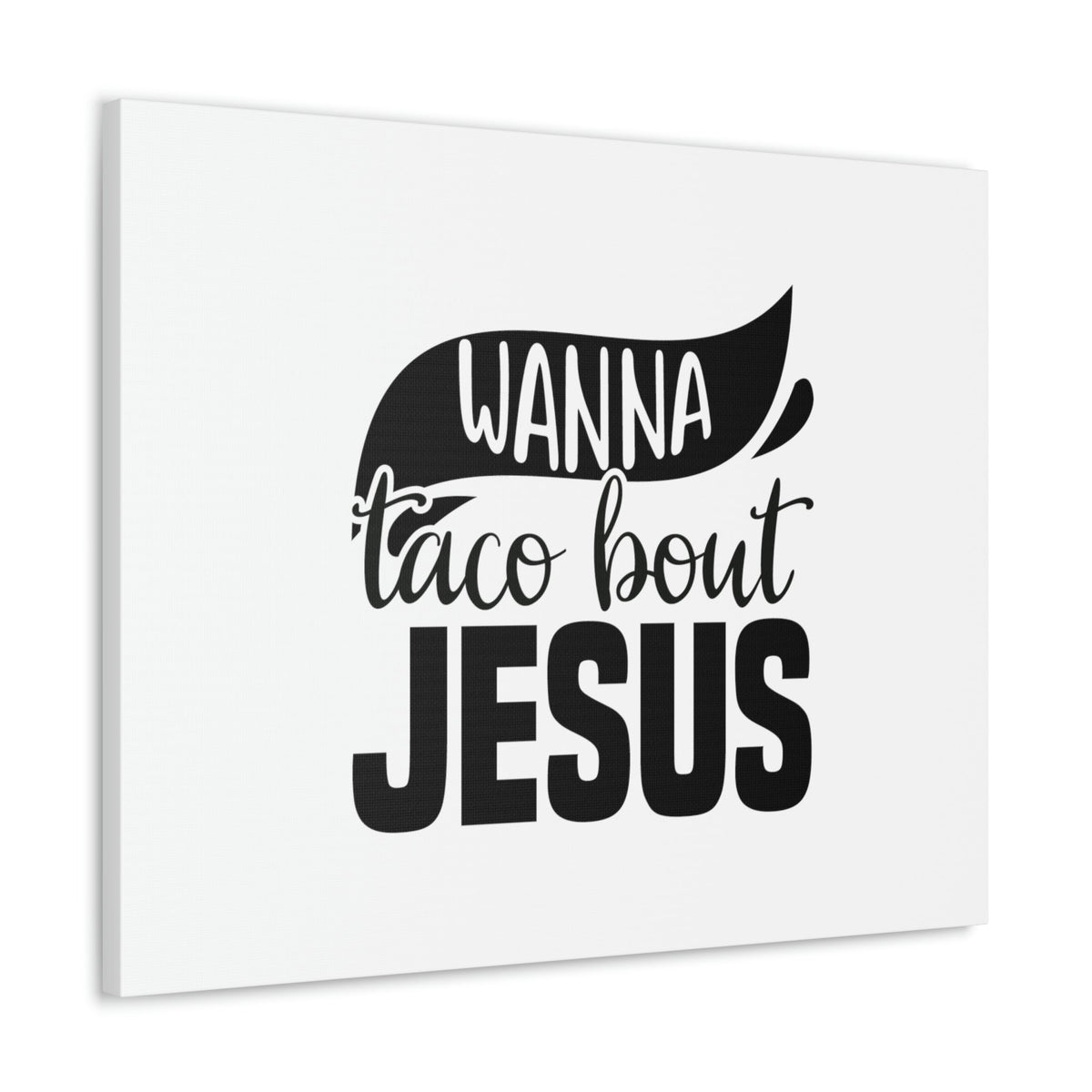 Scripture Walls Wanna Taco Bout Jesus Hebrews 12:2 Black Swish Christian Wall Art Bible Verse Print Ready to Hang Unframed-Express Your Love Gifts