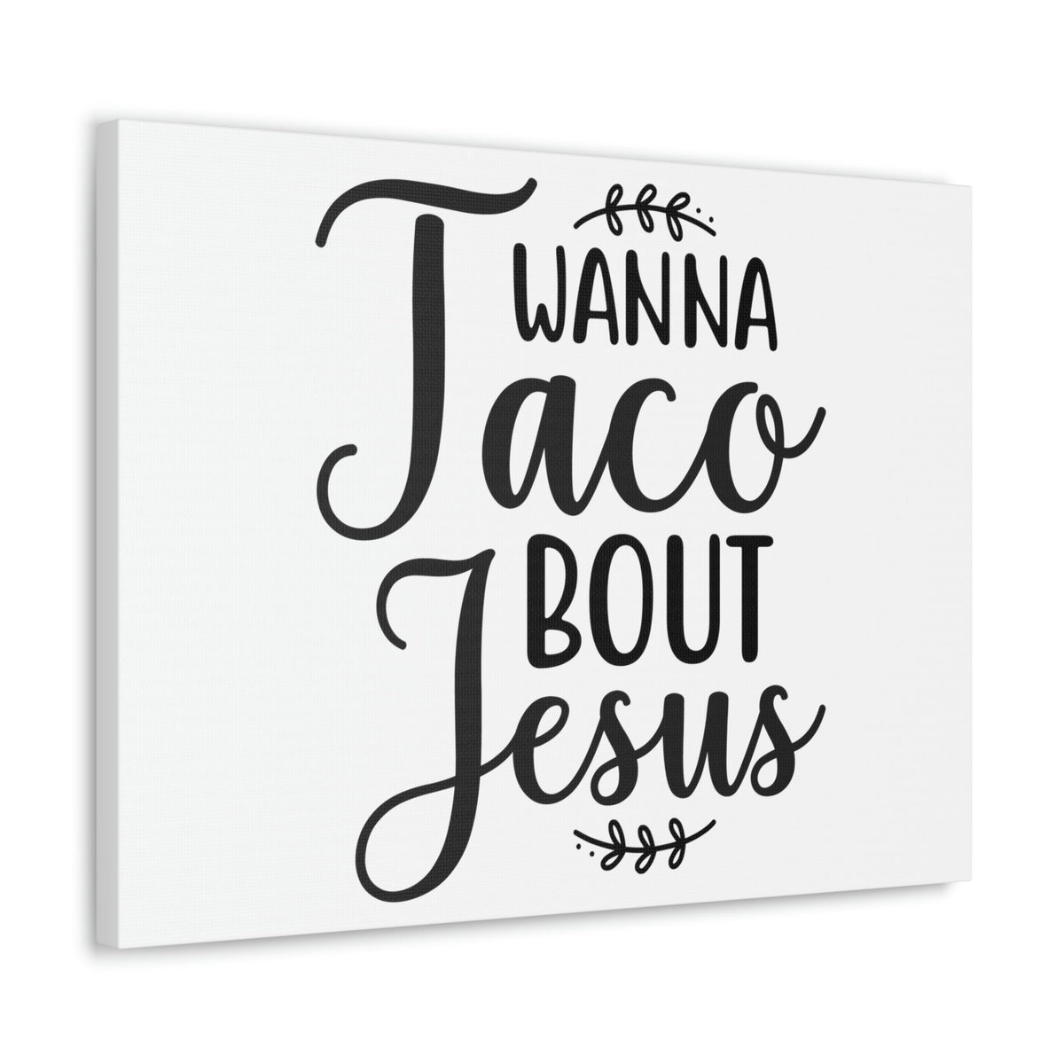 Scripture Walls Wanna Taco Bout Jesus Romans 10:9 Christian Wall Art Print Ready to Hang Unframed-Express Your Love Gifts