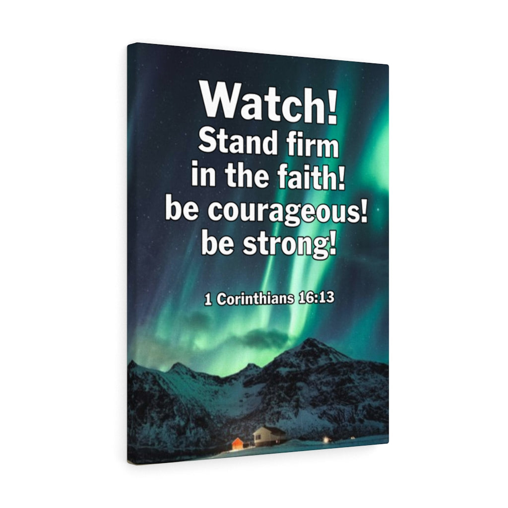 Scripture Walls Watch! Stand Firm 1 Corinthians16: 13 Bible Verse Canvas Christian Wall Art Ready to Hang Unframed-Express Your Love Gifts