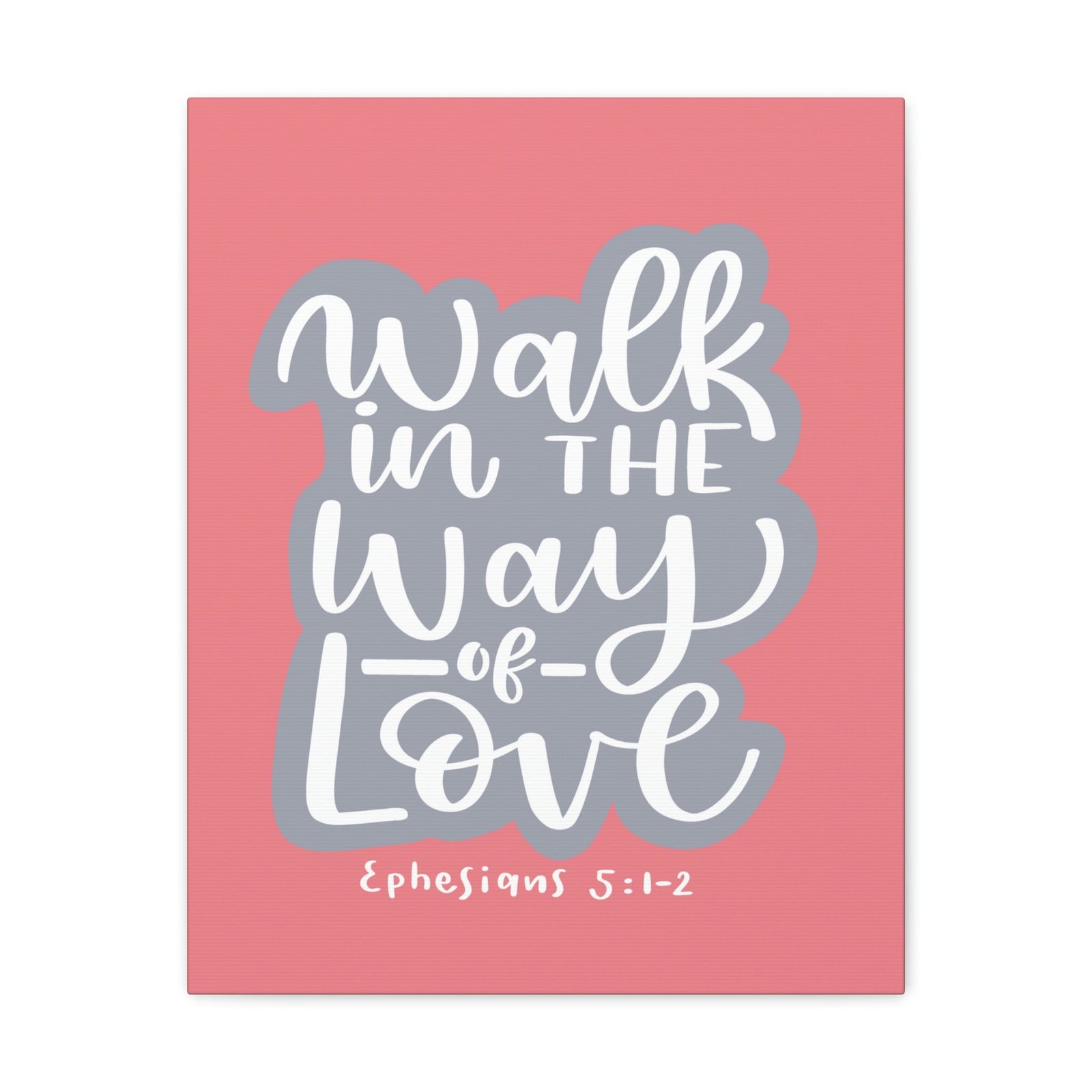 Scripture Walls Way Of Love Ephesians 5:1 Bible Verse Canvas Christian Wall Art Ready to Hang Unframed-Express Your Love Gifts