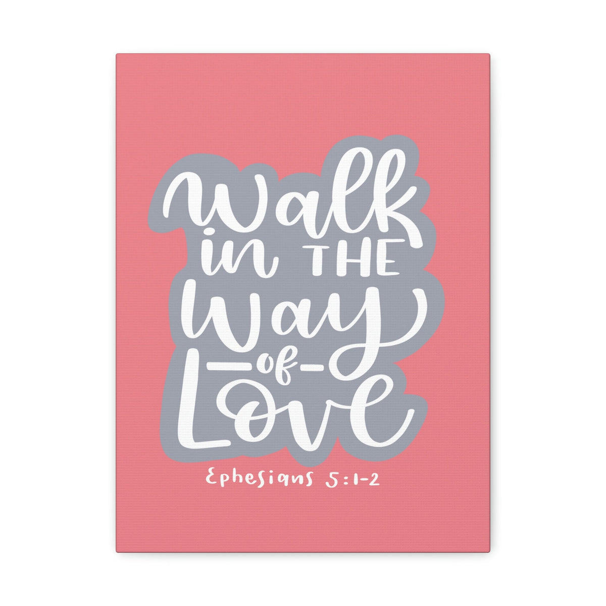 Scripture Walls Way Of Love Ephesians 5:1 Bible Verse Canvas Christian Wall Art Ready to Hang Unframed-Express Your Love Gifts