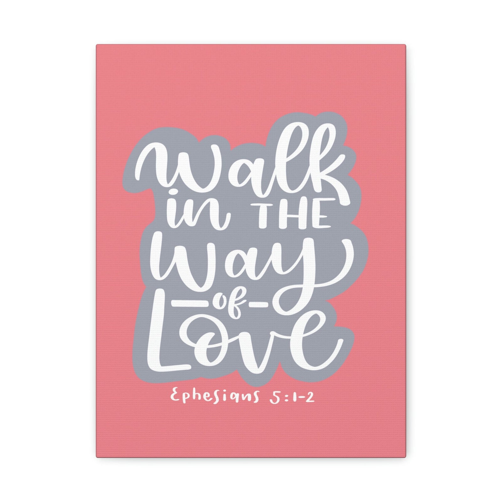Scripture Walls Way Of Love Ephesians 5:1 Bible Verse Canvas Christian Wall Art Ready to Hang Unframed-Express Your Love Gifts