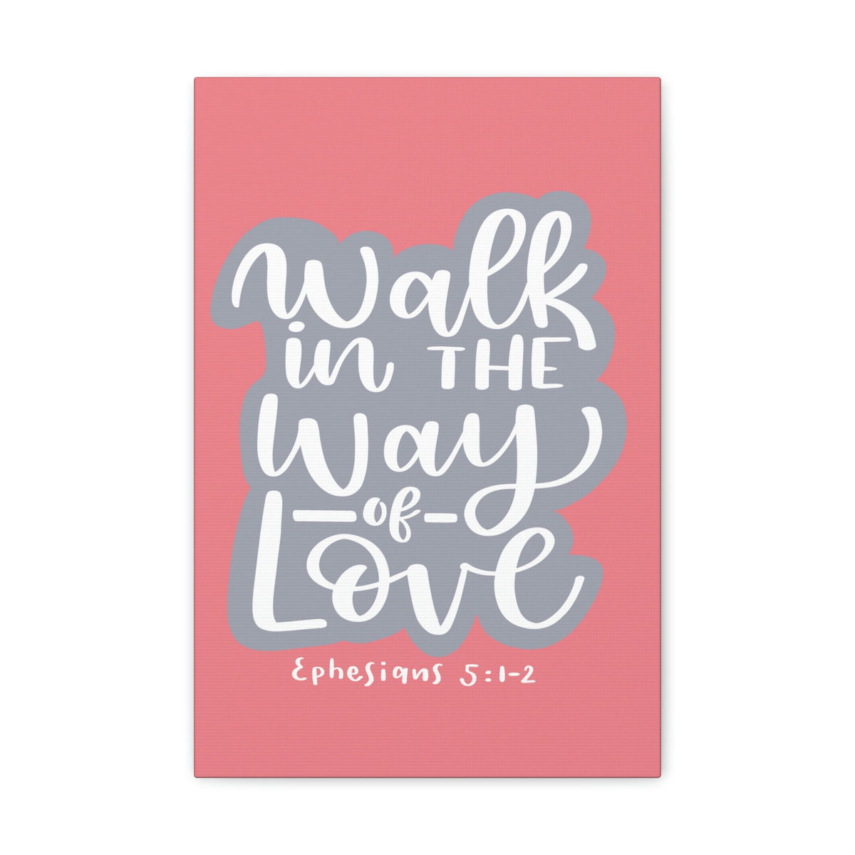 Scripture Walls Way Of Love Ephesians 5:1 Bible Verse Canvas Christian Wall Art Ready to Hang Unframed-Express Your Love Gifts