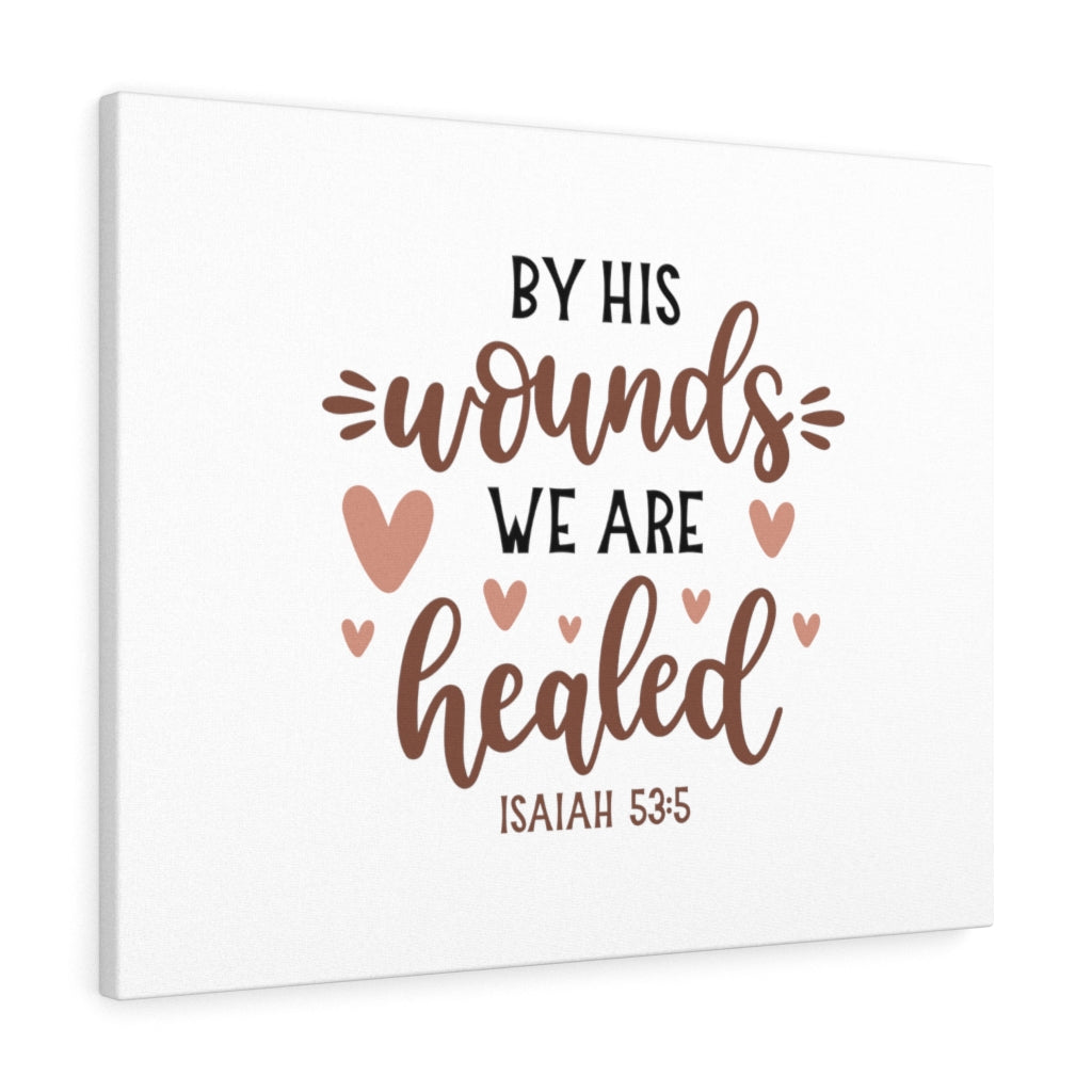Scripture Walls We Are Healed Hearts Isaiah 53:5 Bible Verse Canvas Christian Wall Art Ready to Hang Unframed-Express Your Love Gifts