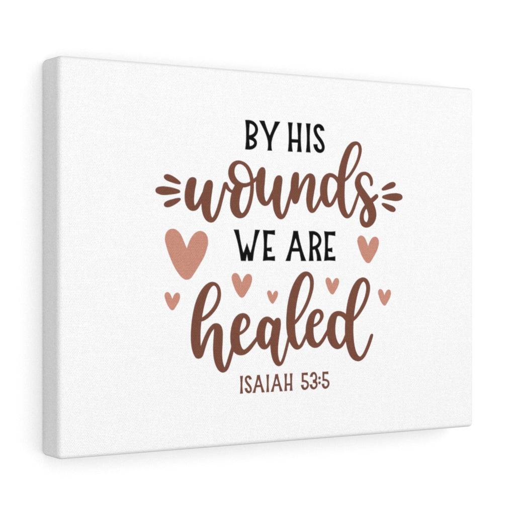 Scripture Walls We Are Healed Hearts Isaiah 53:5 Bible Verse Canvas Christian Wall Art Ready to Hang Unframed-Express Your Love Gifts