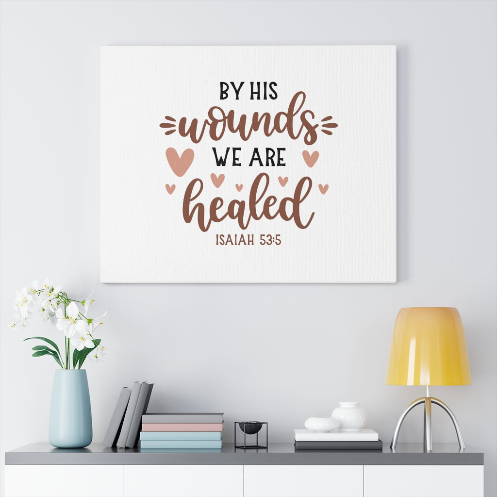 Scripture Walls We Are Healed Hearts Isaiah 53:5 Bible Verse Canvas Christian Wall Art Ready to Hang Unframed-Express Your Love Gifts