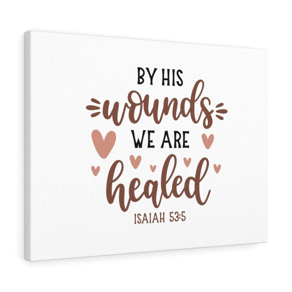 Scripture Walls We Are Healed Hearts Isaiah 53:5 Bible Verse Canvas Christian Wall Art Ready to Hang Unframed-Express Your Love Gifts