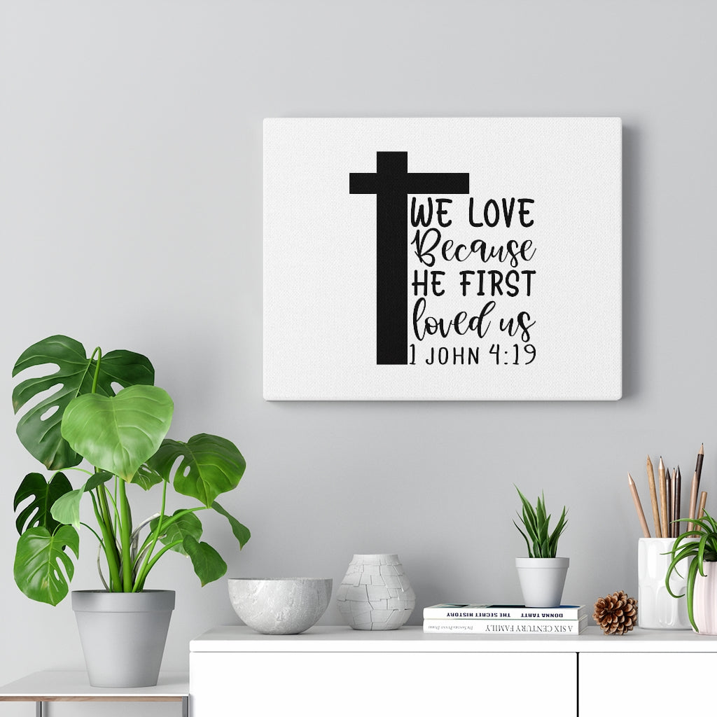 Scripture Walls We Love 1 John 4:19 Bible Verse Canvas Christian Wall Art Ready to Hang Unframed-Express Your Love Gifts