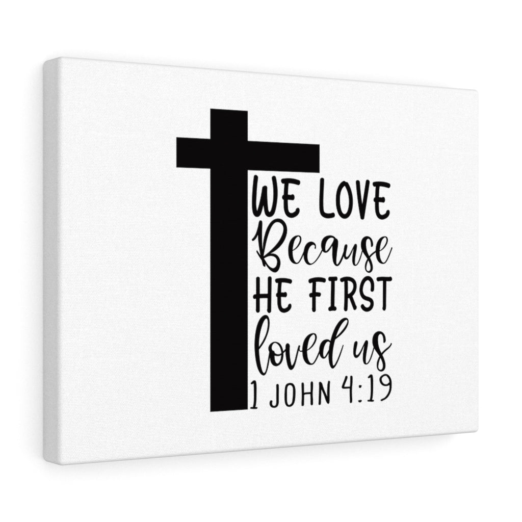 Scripture Walls We Love 1 John 4:19 Bible Verse Canvas Christian Wall Art Ready to Hang Unframed-Express Your Love Gifts