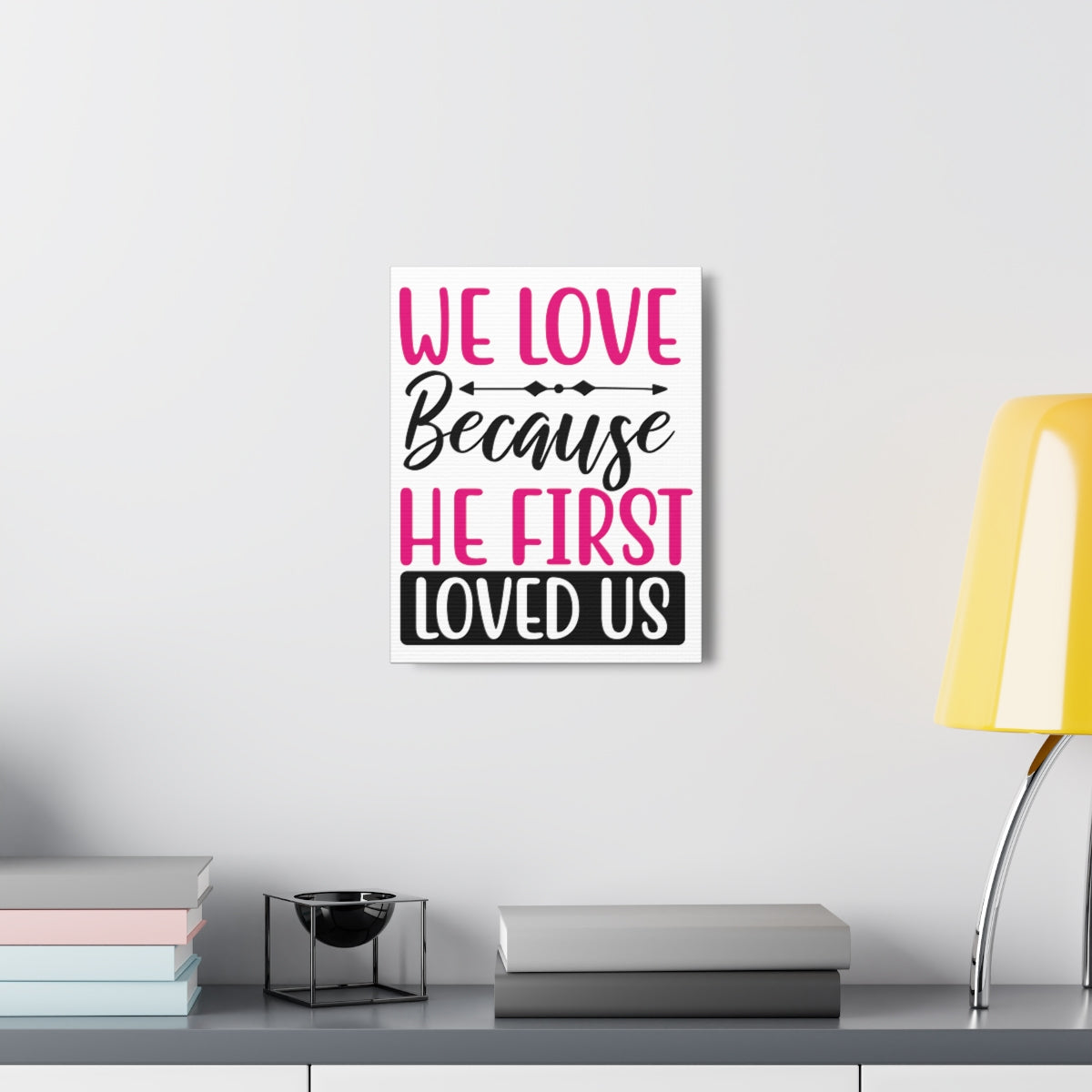 Scripture Walls We Love Because 1 John 4:19-20 Christian Wall Art Print Ready to Hang Unframed-Express Your Love Gifts