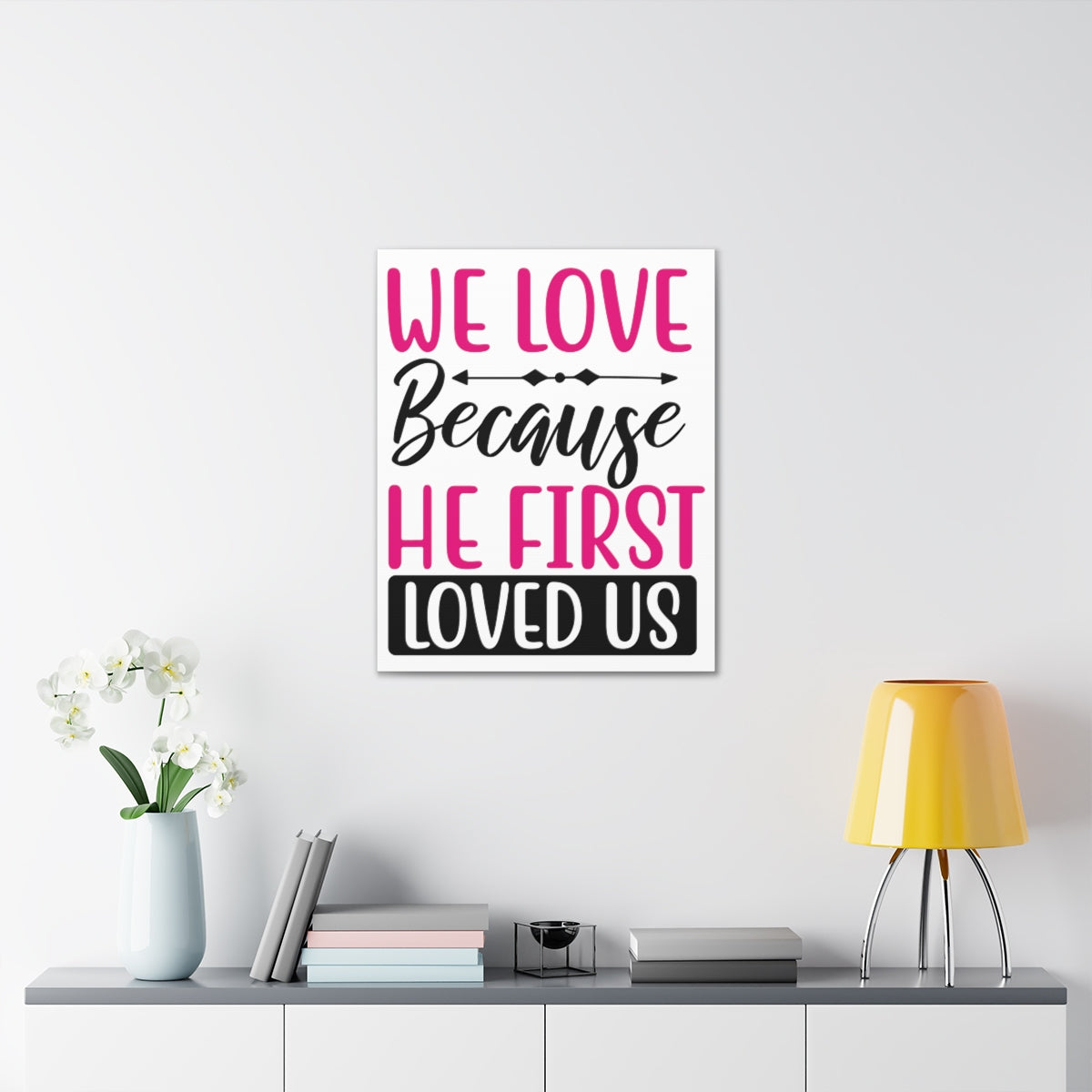 Scripture Walls We Love Because 1 John 4:19-20 Christian Wall Art Print Ready to Hang Unframed-Express Your Love Gifts