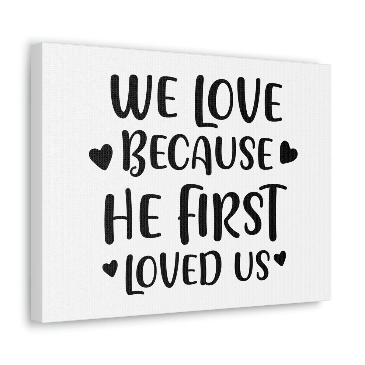 Scripture Walls We Love Because He First Loved 1 John 4:19 Christian Wall Art Print Ready to Hang Unframed-Express Your Love Gifts