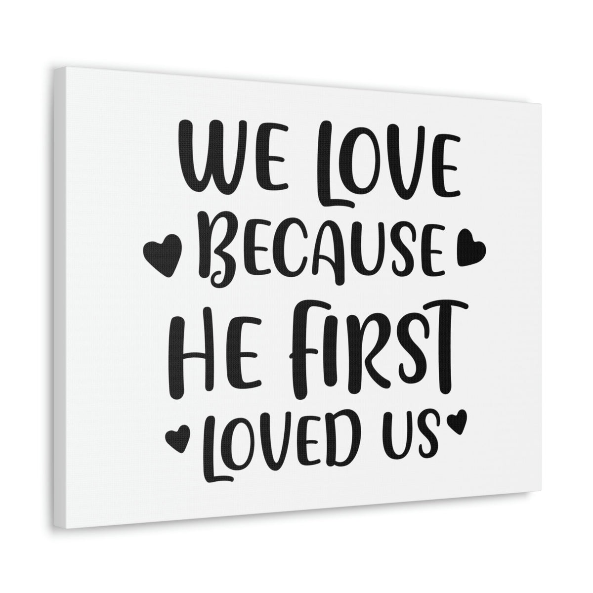Scripture Walls We Love Because He First Loved 1 John 4:19 Christian Wall Art Print Ready to Hang Unframed-Express Your Love Gifts