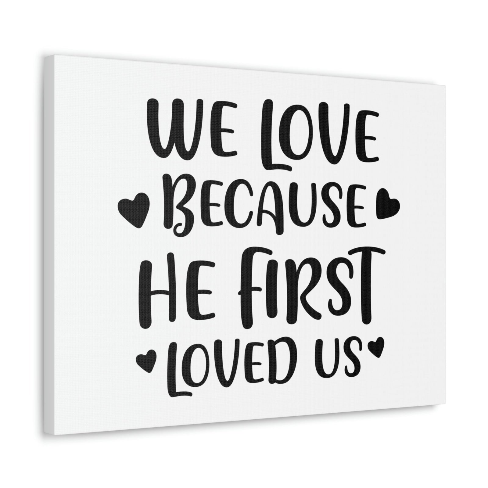 Scripture Walls We Love Because He First Loved 1 John 4:19 Christian Wall Art Print Ready to Hang Unframed-Express Your Love Gifts