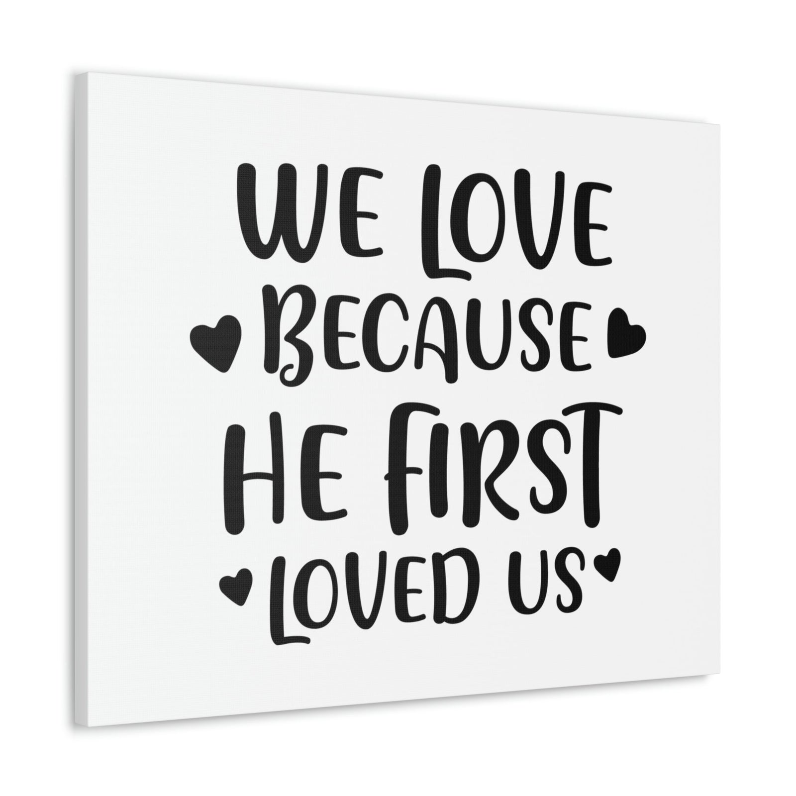 Scripture Walls We Love Because He First Loved 1 John 4:19 Christian Wall Art Print Ready to Hang Unframed-Express Your Love Gifts