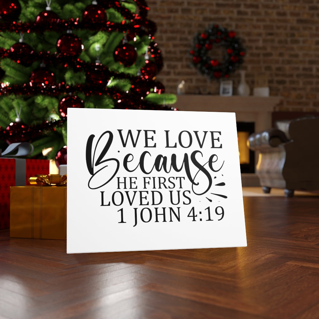 Scripture Walls We Love Because He First Loved Us 1 John 4:19 Bible Verse Canvas Christian Wall Art Ready to Hang Unframed-Express Your Love Gifts