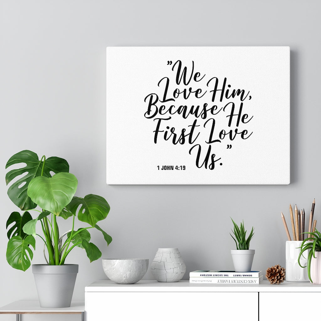 Scripture Walls We Love Him 1 John 4:15 Bible Verse Canvas Christian Wall Art Ready to Hang Unframed-Express Your Love Gifts