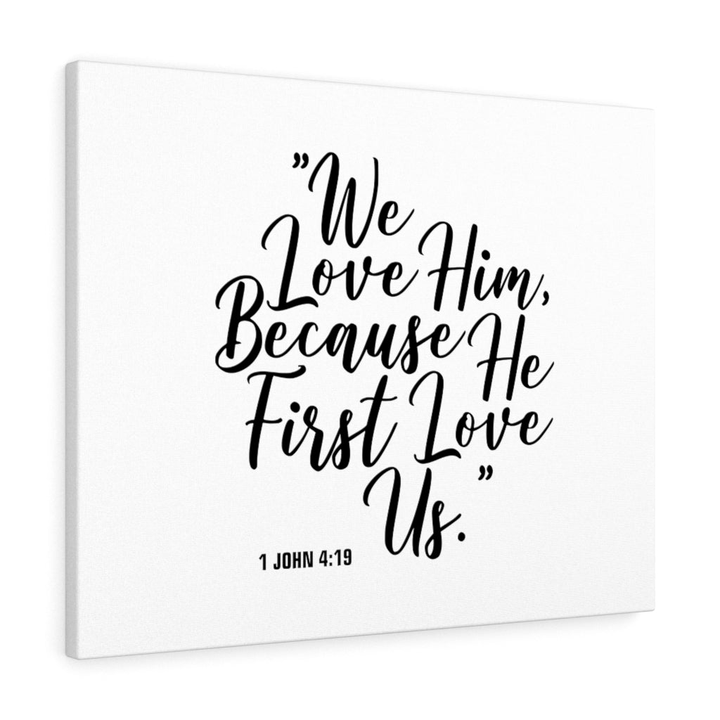 Scripture Walls We Love Him 1 John 4:15 Bible Verse Canvas Christian Wall Art Ready to Hang Unframed-Express Your Love Gifts