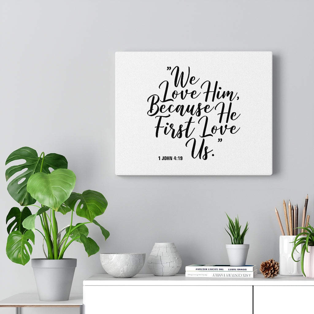 Scripture Walls We Love Him 1 John 4:15 Bible Verse Canvas Christian Wall Art Ready to Hang Unframed-Express Your Love Gifts