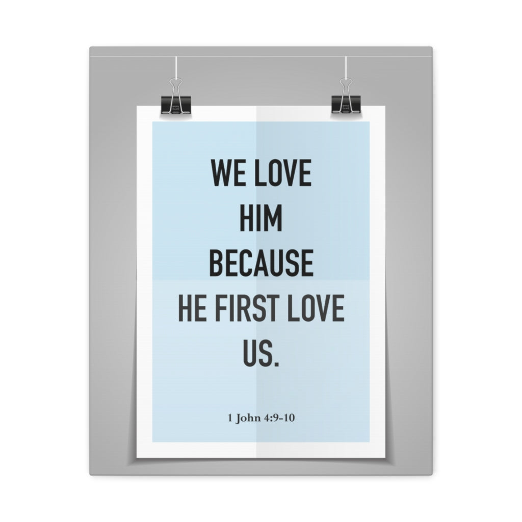 Scripture Walls We Love Him Because He First Love Us 1 John 4:9-10 Bible Verse Canvas Christian Wall Art Ready to Hang Unframed-Express Your Love Gifts