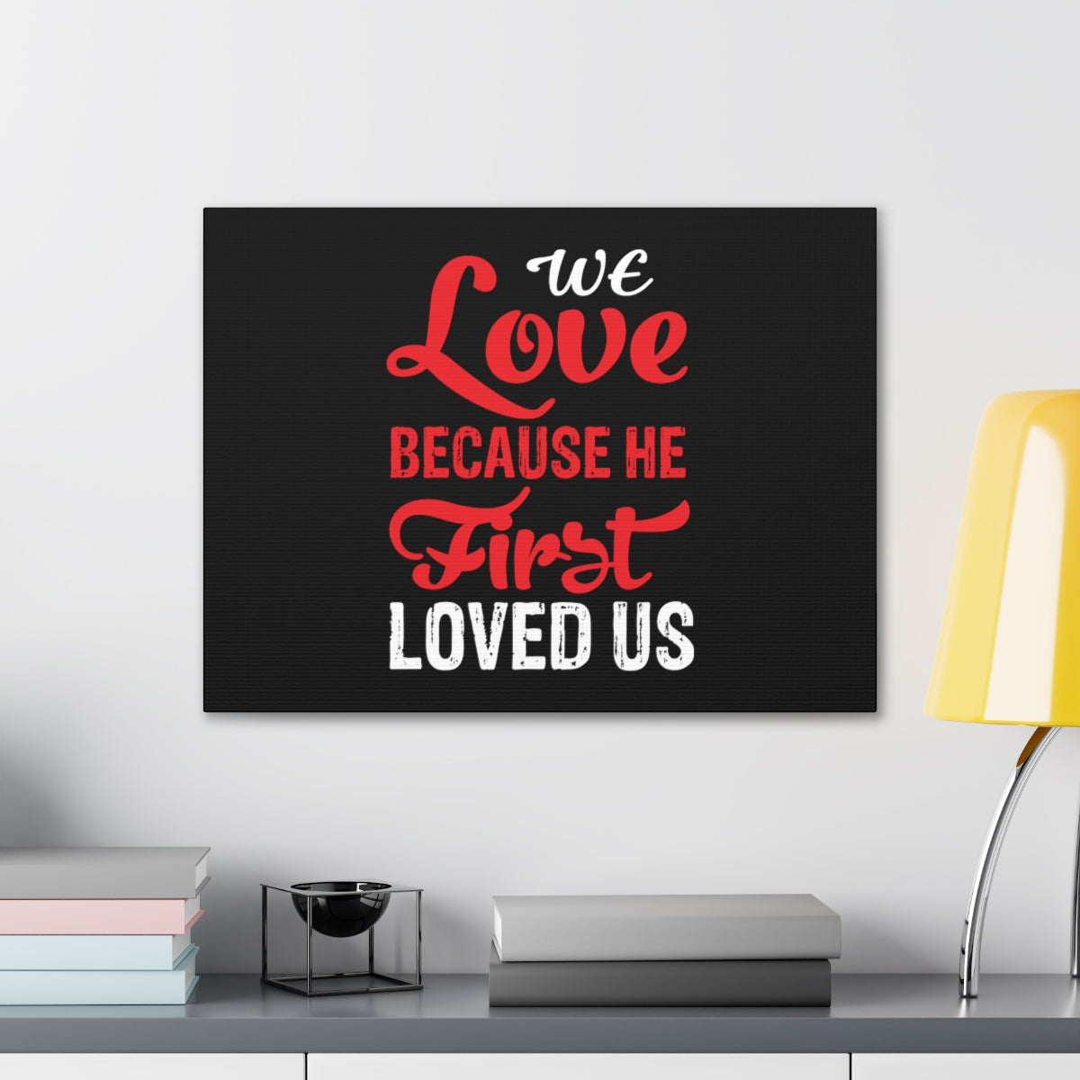 Scripture Walls We Love Red 1 John 4:19 Christian Wall Art Bible Verse Print Ready to Hang Unframed-Express Your Love Gifts