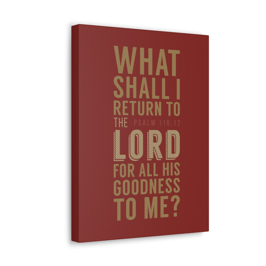 Scripture Walls What Shall I Return Psalm 116:12 Christian Wall Art Bible Verse Print Ready To Hang Unframed-Express Your Love Gifts