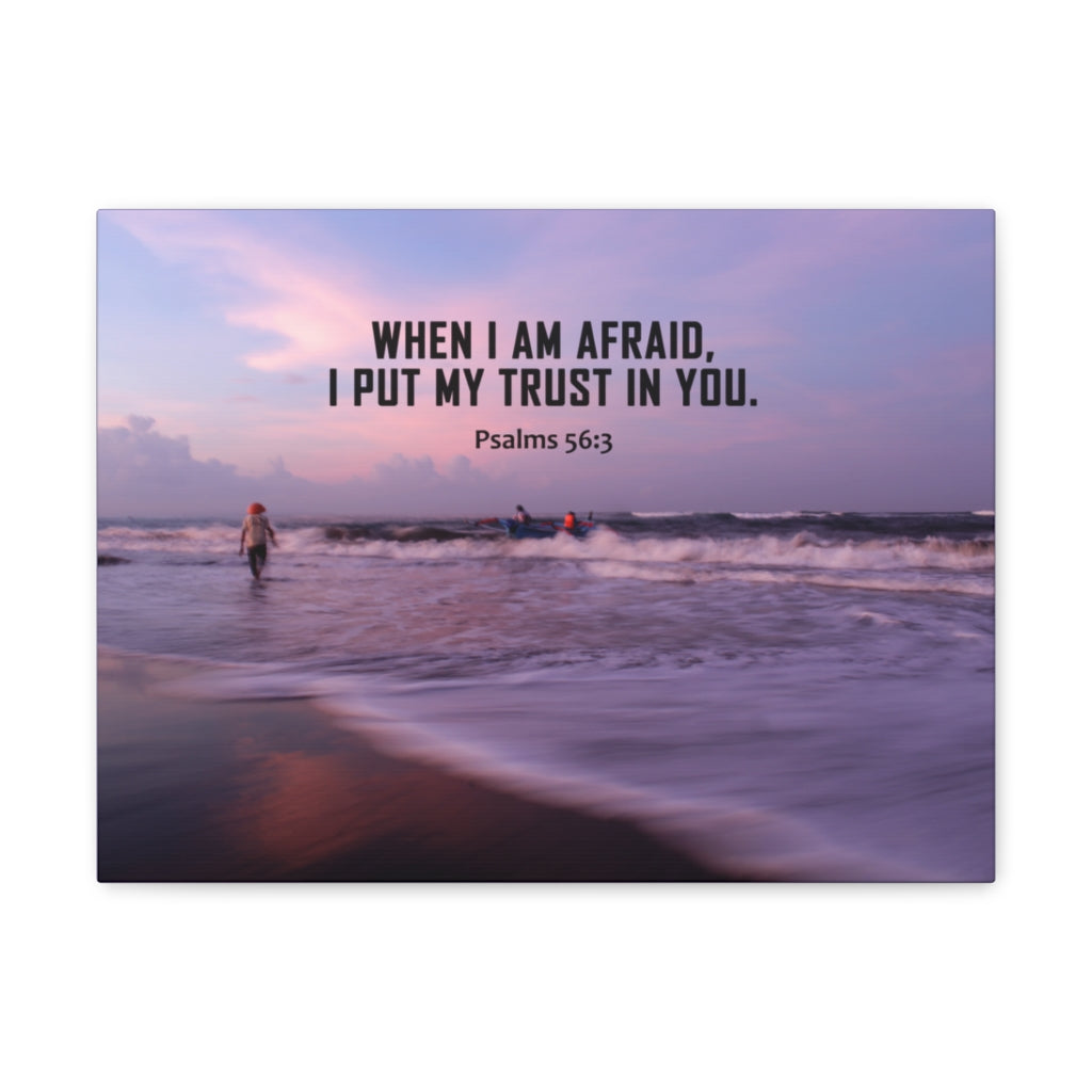 Scripture Walls When I Am Afraid Psalm 56:3 Bible Verse Canvas Christian Wall Art Ready to Hang Unframed-Express Your Love Gifts