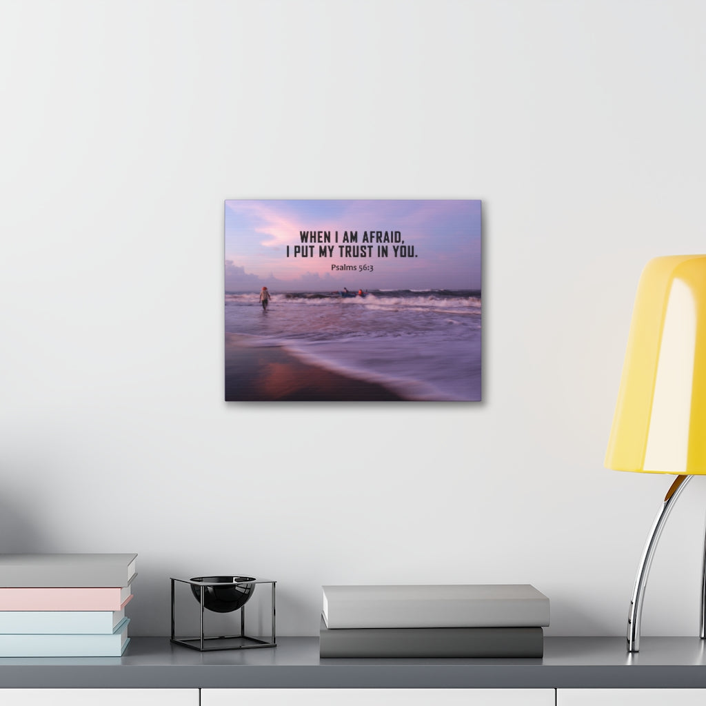 Scripture Walls When I Am Afraid Psalm 56:3 Bible Verse Canvas Christian Wall Art Ready to Hang Unframed-Express Your Love Gifts