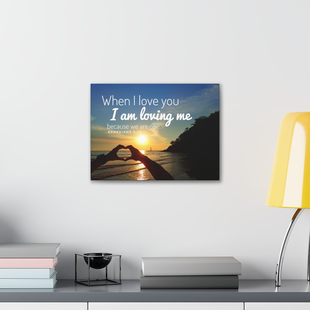 Scripture Walls When I Love You Ephesians 5:28 Bible Verse Canvas Christian Wall Art Ready to Hang Unframed-Express Your Love Gifts