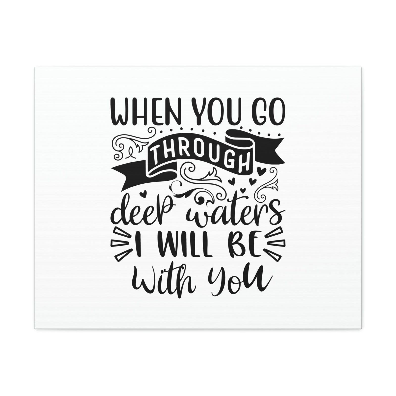 Scripture Walls When You Go Through Deep Waters Isaiah 43:2 Christian Wall Art Bible Verse Print Ready to Hang Unframed-Express Your Love Gifts