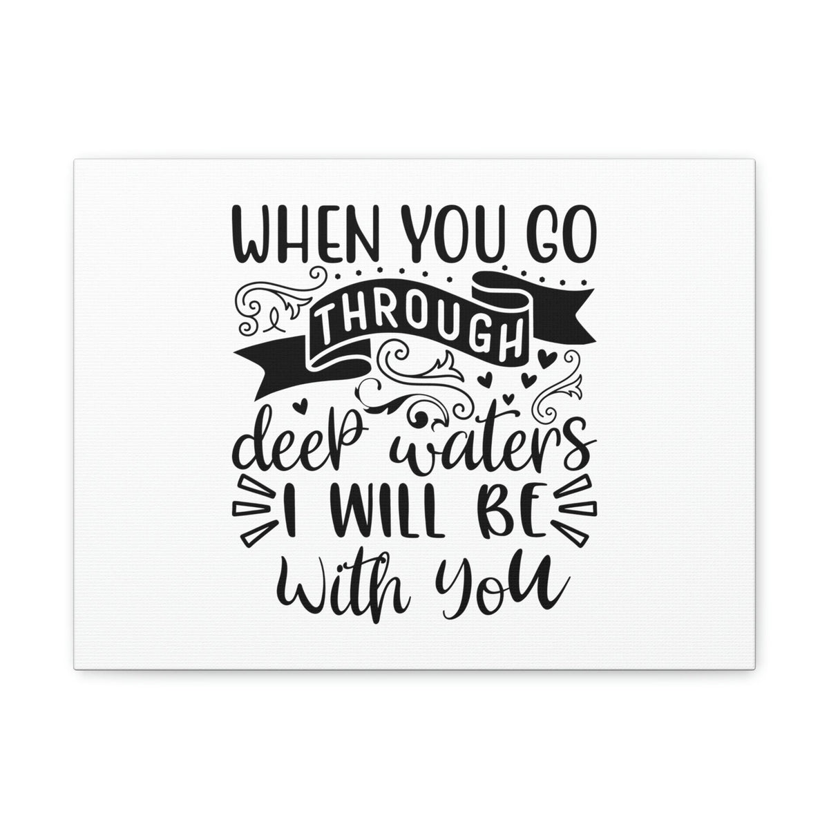 Scripture Walls When You Go Through Deep Waters Isaiah 43:2 Christian Wall Art Bible Verse Print Ready to Hang Unframed-Express Your Love Gifts