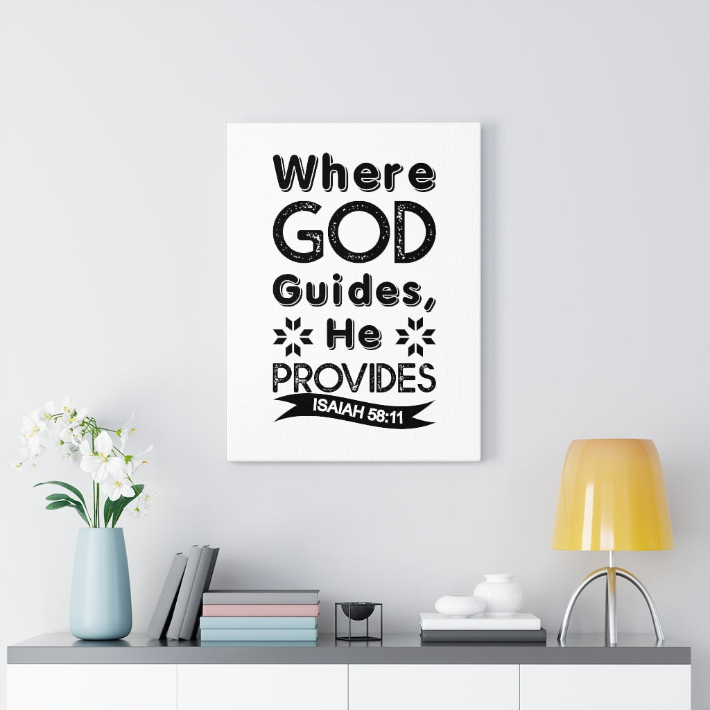 Scripture Walls Where God Guides He Provides Isaiah 58:11 Bible Verse Canvas Christian Wall Art Ready to Hang Unframed-Express Your Love Gifts