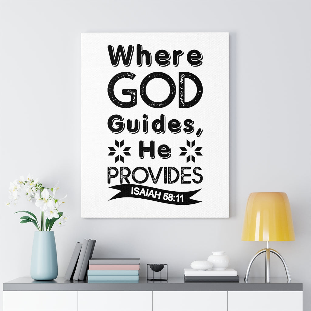 Scripture Walls Where God Guides He Provides Isaiah 58:11 Bible Verse Canvas Christian Wall Art Ready to Hang Unframed-Express Your Love Gifts