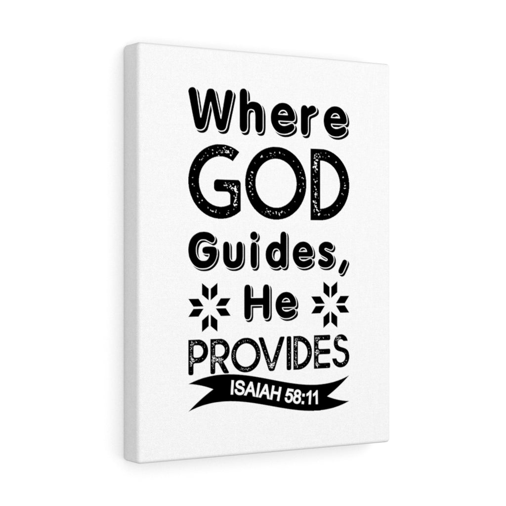 Scripture Walls Where God Guides He Provides Isaiah 58:11 Bible Verse Canvas Christian Wall Art Ready to Hang Unframed-Express Your Love Gifts
