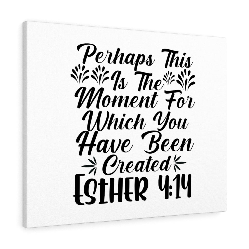 Scripture Walls Which You Have Been Created Esther 4:14 Bible Verse Canvas Christian Wall Art Ready to Hang Unframed-Express Your Love Gifts