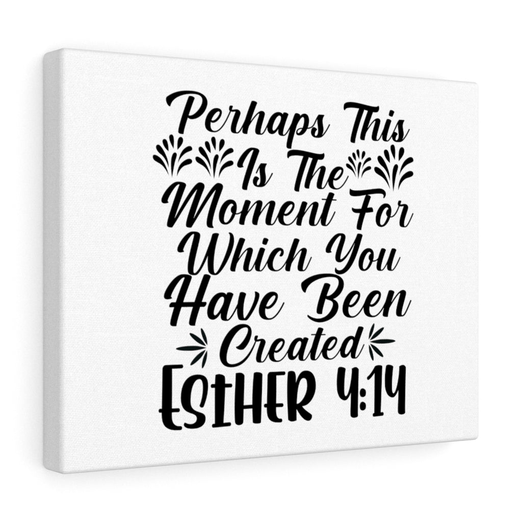 Scripture Walls Which You Have Been Created Esther 4:14 Bible Verse Canvas Christian Wall Art Ready to Hang Unframed-Express Your Love Gifts