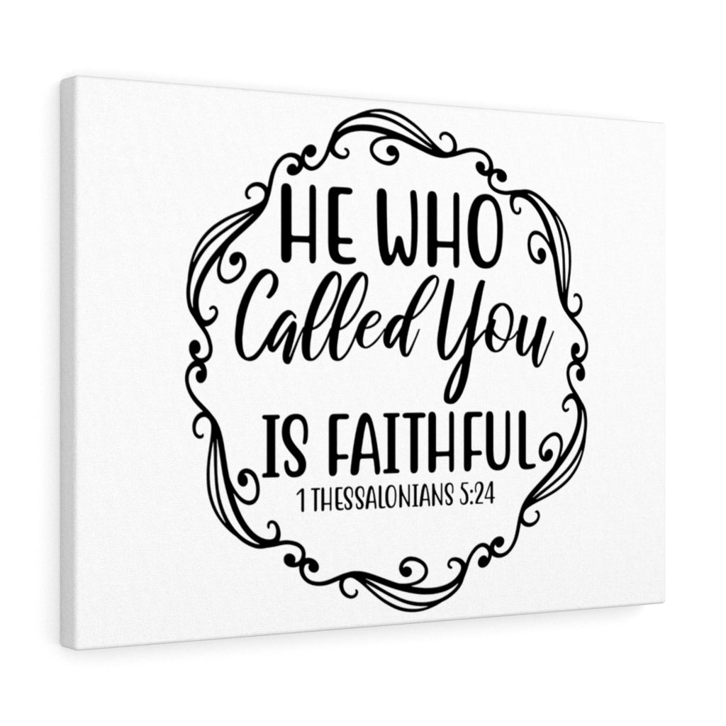 Scripture Walls Who Called You 1 Thessalonians 5:24 Bible Verse Canvas Christian Wall Art Ready to Hang Unframed-Express Your Love Gifts