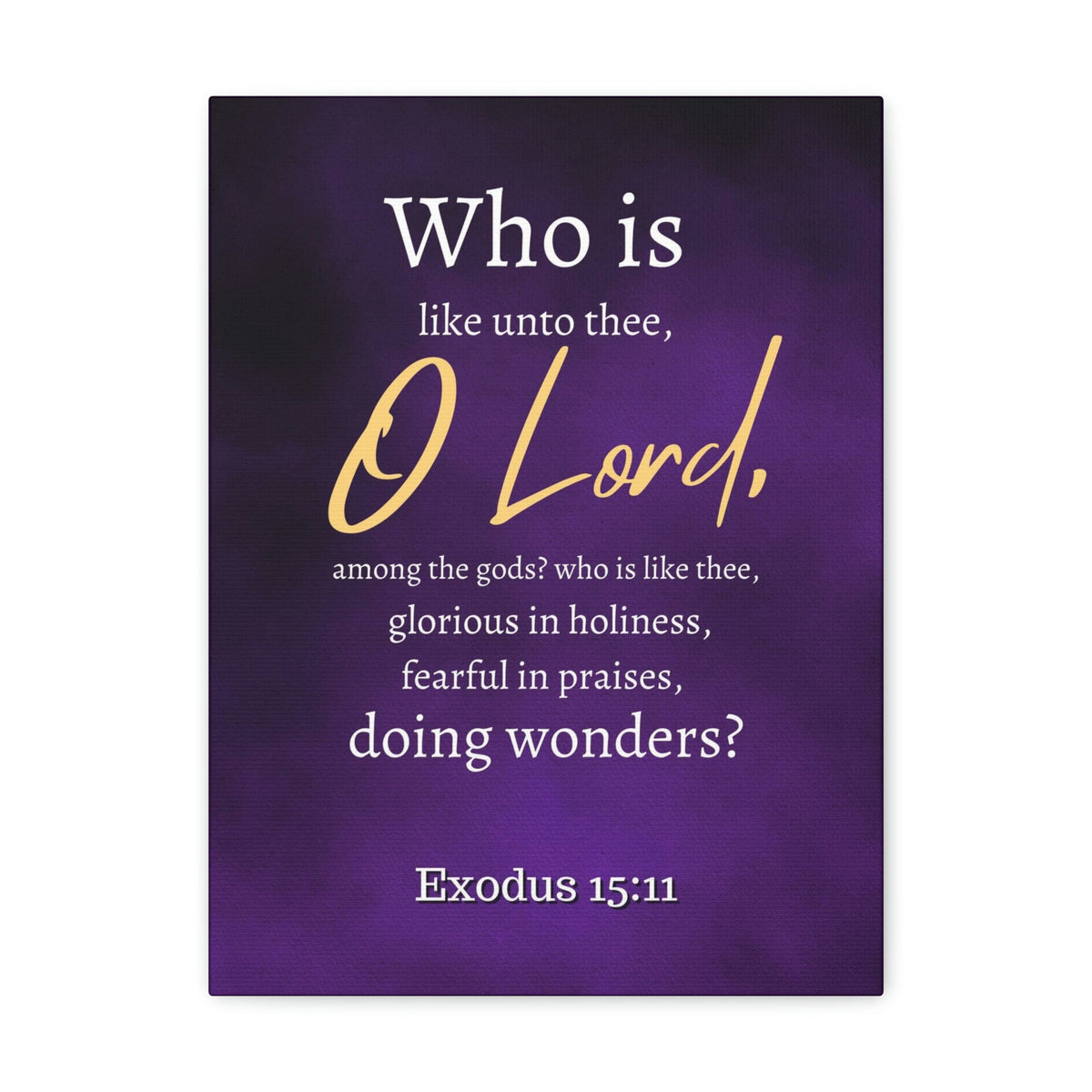 Scripture Walls Who Is Like You Lord? Exodus 15:12 Bible Verse Canvas Christian Wall Art Ready to Hang Unframed-Express Your Love Gifts