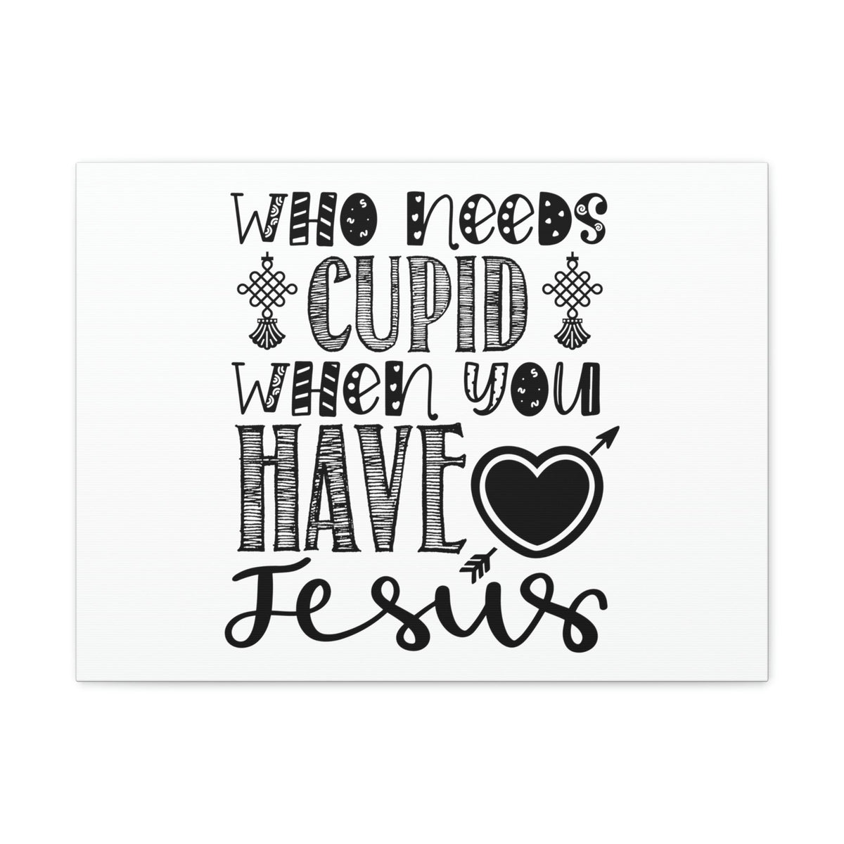 Scripture Walls Who Needs Cupid When You Have Jesus Colossians 1:27 Christian Wall Art Print Ready to Hang Unframed-Express Your Love Gifts