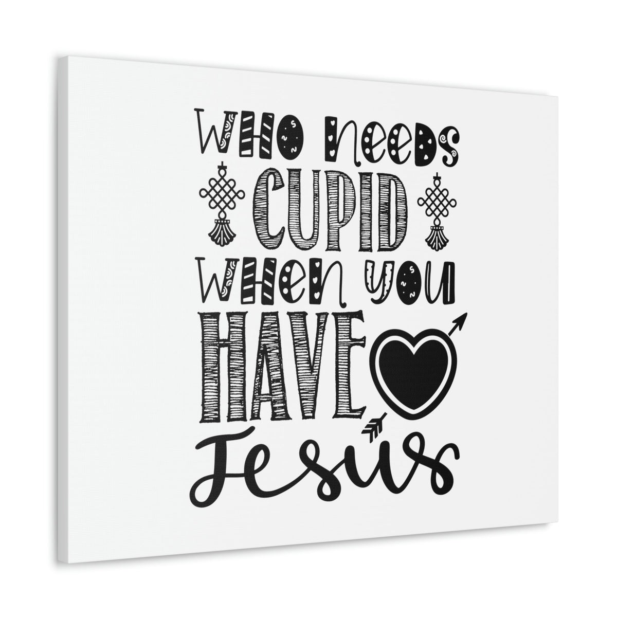 Scripture Walls Who Needs Cupid When You Have Jesus Colossians 1:27 Christian Wall Art Print Ready to Hang Unframed-Express Your Love Gifts