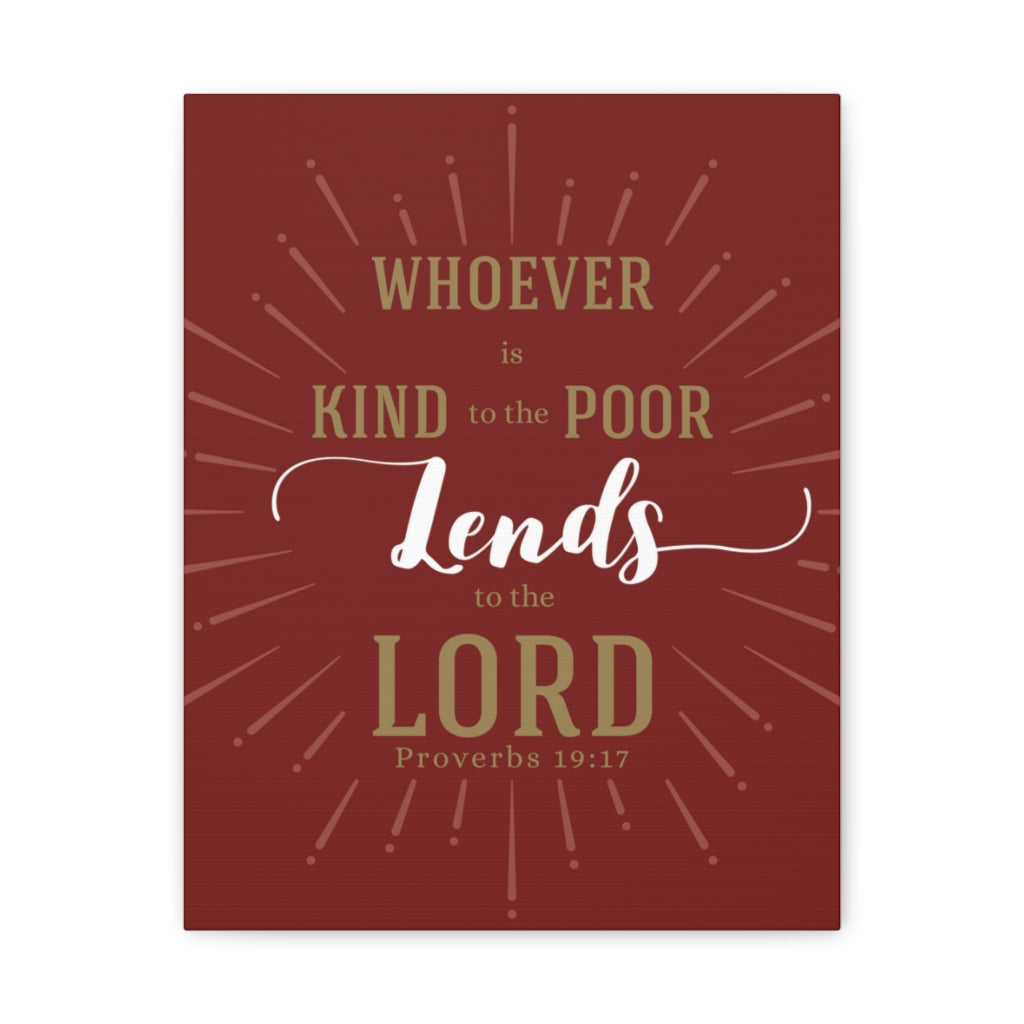 Scripture Walls Whoever Is Kind To The Poor Proverbs 19:17 Christian Wall Art Bible Verse Print Ready To Hang Unframed-Express Your Love Gifts