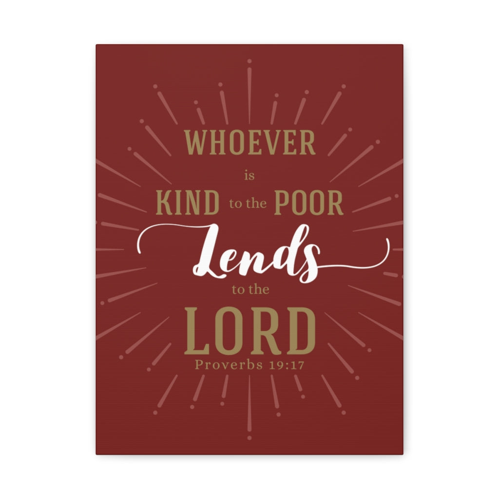 Scripture Walls Whoever Is Kind To The Poor Proverbs 19:17 Christian Wall Art Bible Verse Print Ready To Hang Unframed-Express Your Love Gifts