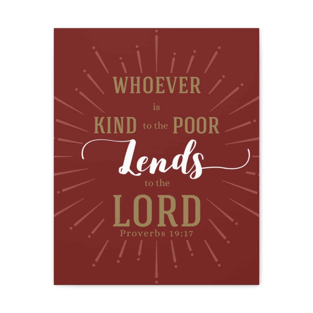 Scripture Walls Whoever Is Kind To The Poor Proverbs 19:17 Christian Wall Art Bible Verse Print Ready To Hang Unframed-Express Your Love Gifts