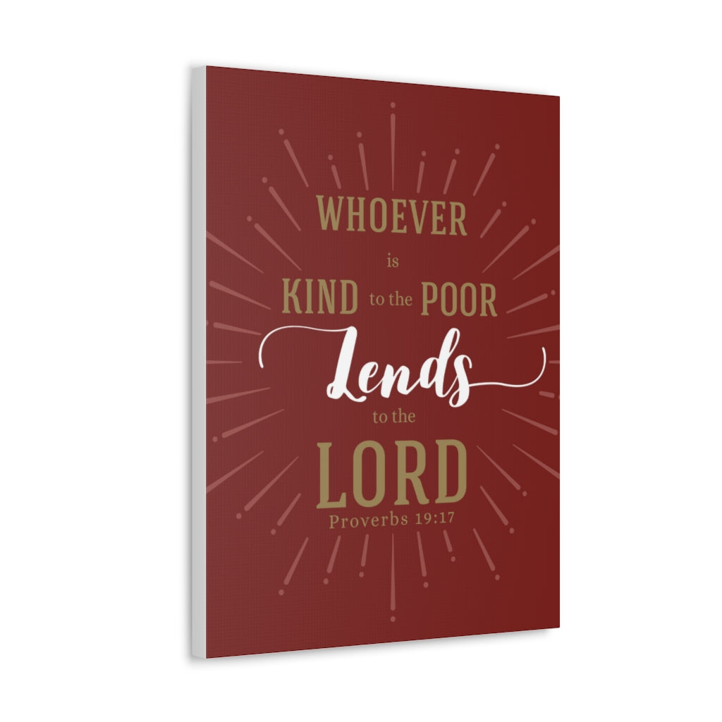 Scripture Walls Whoever Is Kind To The Poor Proverbs 19:17 Christian Wall Art Bible Verse Print Ready To Hang Unframed-Express Your Love Gifts